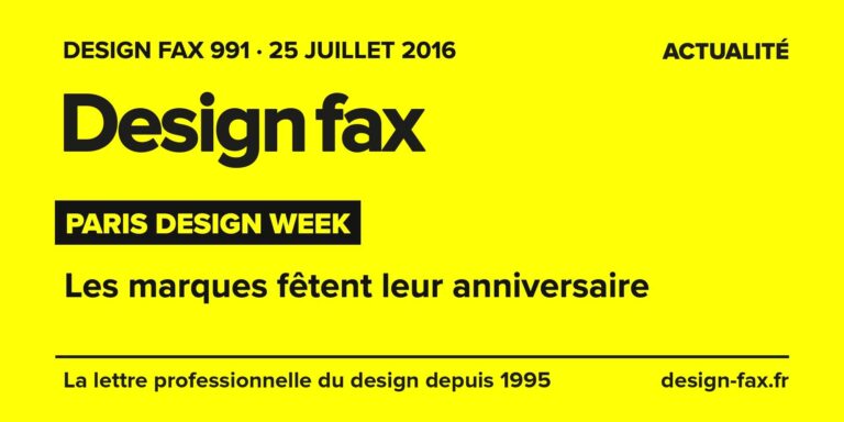 Design fax n° 991 – Paris Design Week – Les marques fêtent leur anniversaire