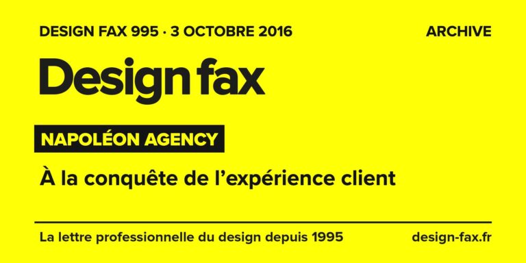 Design fax n° 995 – Napoléon Agency – À la conquête de l’expérience client